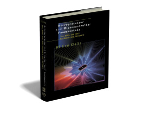 Microprocessor and Microcontoller Fundamentals by Author William Kleitz